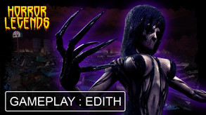 Horror Legends - Edith Gameplay trailer thumbnail