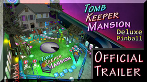 Tomb Keeper Mansion Deluxe Pinball Official Trailer trailer thumbnail