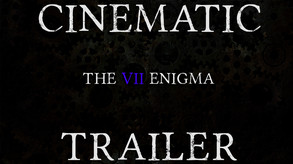 Cinematic Trailer - The VII Enigma trailer thumbnail
