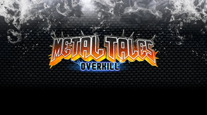 Metal Tales: Overkill - Launch Trailer trailer thumbnail