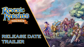 Reverie Knights Tactics - release date announcement trailer thumbnail