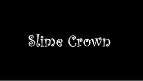 Slime Crown Trailer trailer thumbnail