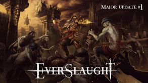 EVERSLAUGHT Major Update #1 Launch Trailer trailer thumbnail