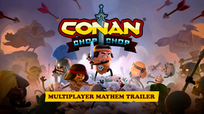 Conan Chop Chop - Multiplayer Mayhem Trailer trailer thumbnail