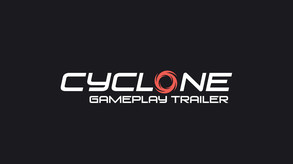 Cyclone Official Gameplay Trailer trailer thumbnail