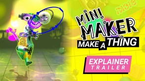 Mini Maker: Make a Thing - Explainer Trailer trailer thumbnail