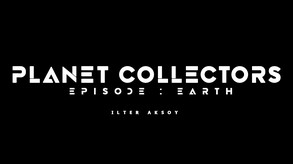 Planet Collectors: Episode Earth Teaser 1 trailer thumbnail