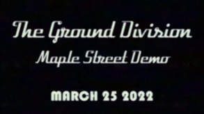 The Ground Division | Maple Street Demo trailer thumbnail