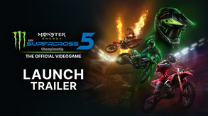 Monster Energy Supercross 5 - Launch Trailer trailer thumbnail