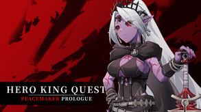 Hero King Quest: Peacemaker Prologue Trailer trailer thumbnail