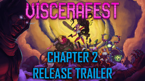 Viscerafest - March 2022 CU2 trailer thumbnail
