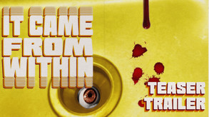 It Came From Within - Teaser Trailer trailer thumbnail
