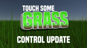 Touch Some Grass - Control Update trailer thumbnail