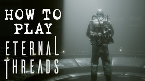 How to Play - Eternal Threads trailer thumbnail