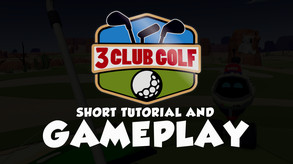 3 Club Golf Short Tutorial and Gameplay trailer thumbnail