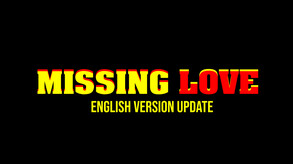 Missing love English Version Update Trailer trailer thumbnail