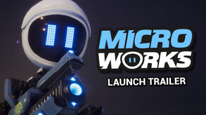 MicroWorks - Launch Trailer trailer thumbnail