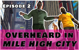 Overheard in Mile High City - Ep2 trailer thumbnail