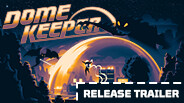 Dome Keeper Launch Trailer trailer thumbnail