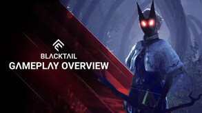 BLACKTAIL - Gameplay Overview Trailer trailer thumbnail