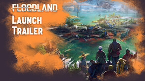 Floodland Launch Trailer trailer thumbnail