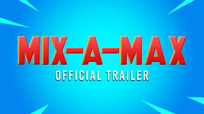 Mix-A-Max | Official Trailer trailer thumbnail