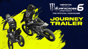 Monster Energy Supercross 6 - Journey Trailer trailer thumbnail