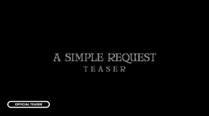 A SIMPLE REQUEST Teaser trailer thumbnail