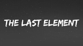 The Last Element trailer thumbnail