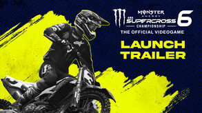 Monster Energy Supercross 6 - Launch Trailer trailer thumbnail