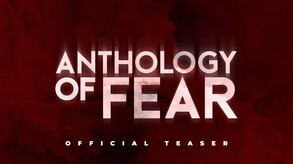 Anthology of Fear - Official Teaser trailer thumbnail