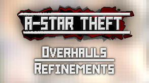 A-Star Theft Overhauls and Refinements trailer thumbnail