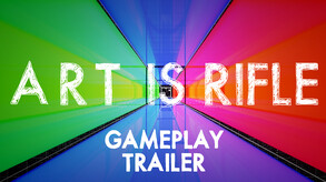 ART IS RIFLE - Official Gameplay Reveal Trailer trailer thumbnail