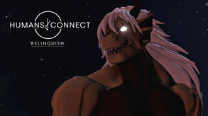 HUMANS CONNECT - Relinquish Final Trailer trailer thumbnail