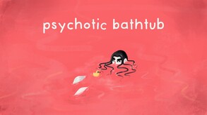 Psychotic Bathtub trailer thumbnail
