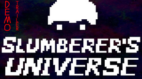 Slumberer's Universe Demo trailer trailer thumbnail