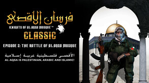 Fursan al-Aqsa Classic Episode 2 - The Battle of al-Aqsa Mosque trailer thumbnail