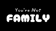 You're Not Family - Teaser Trailer trailer thumbnail