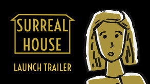 Surreal House Launch Trailer trailer thumbnail
