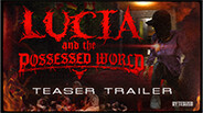 Lucia and the Possessed World - Teaser Trailer trailer thumbnail