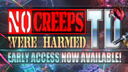 No Creeps Were Harmed TD Early Access! trailer thumbnail