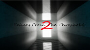 Echoes From The Threshold 2 Official Trailer trailer thumbnail