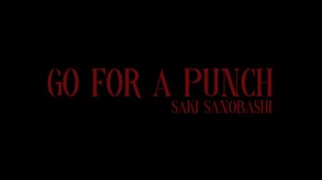 Go For a Punch! Saki Sanobashi Teaser trailer thumbnail