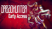 Dreadhunter - Early Access Trailer trailer thumbnail