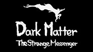 Dark Matter: TSM Trailer 02 trailer thumbnail