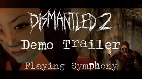 Dismantled 2 Flaying Symphony Trailer v1 trailer thumbnail