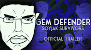 Gem Defender: Soyjak Survivors OFFICIAL TRAILER trailer thumbnail
