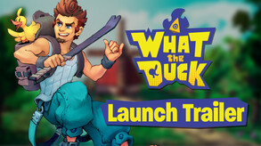 What The Duck - Launch Trailer trailer thumbnail
