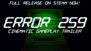 Error 259 Full Release Trailer trailer thumbnail