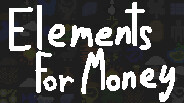 Elements For Money Gameplay Trailer trailer thumbnail